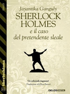 cover image of Sherlock Holmes e il caso del pretendente sleale